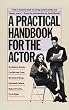 A Practical Handbook for the Actor