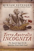 Terra Australis Incognita: The Spanish Quest for the Mysterious Great South Land