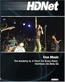 True Music: The Academy Is, A Thorn For Every Heart, Northstar, Go Betty Go (WMVHD & SD)