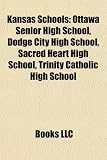 Produkt-Bild: Kansas School Introduction: Ottawa Senior High School, Dodge City High School, Sacred Heart High School, Trinity Catholic High School