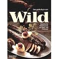 Das gro�e Buch vom Wild (Teubner Sonderleistung)