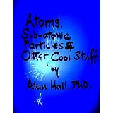 Atoms, Space, Time and Other Cool Stuff