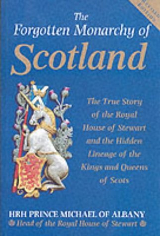 City Travel Guides Discounted  Books : The Forgotten Monarchy of Scotland: The True Story of the Royal House of Stewart and the Hidden Lineage of the Kings and Queens of Scots