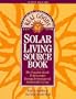 The Real Goods Solar Living Sourcebook: The Complete Guide to Renewable Energy Techologies and Sustainable Living (9th ed)