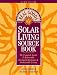Book The Real Goods Solar Living Sourcebook: The Complete Guide to Renewable Energy Techologies and Sustainable Living (9th ed)