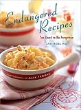 Endangered Recipes: Too Good to Be Forgotten