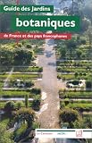 Guide des Jardins botaniques de France et des pays francophones