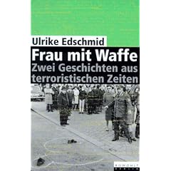 Frau mit Waffe. Zwei Geschichten aus terroristischen Zeiten