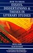 How to Write Essays, Dissertations and Theses in Literary Studies
