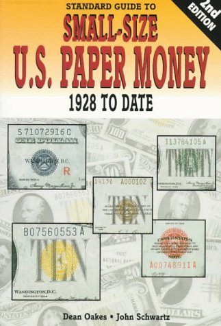Standard Guide to Small Size U.S. Paper Money: 1928 To Date (Standard Guide to Small-Size U.S. Paper Money)