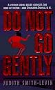 Do Not Go Gently (Scarletta Duvall Mysteries)