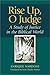 Book Rise Up, O Judge: A Study of Justice in the Biblical World