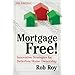 Mortgage-Free! Innovative Strategies for Debt Free Home Ownership 2nd Edition