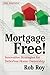 Mortgage Free!, Second Edition: Innovative Strategies for Debt-Free Home Ownership