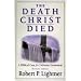 The Death Christ Died