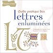 Guide pratique des lettres enlumin�es