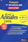 Fran�ais 1e STT-STI-STL-SMS : Annales...