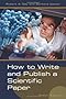 How to Write And Publish a Scientific Paper