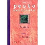 the pesto manifesto recipes for basil and beyond