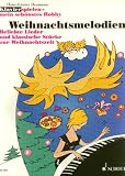 Weihnachtsmelodien: Beliebte Lieder und klassische Stücke zur Weihnachtszeit - mein liebstes Hobby