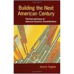 Building the Next American Century: The Past and Future of American Economic Competitiveness (Woodrow Wilson Center Press) book cover