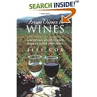 From Vines to Wines: The Complete Guide to Growing Grapes and Making Your Own Wine by Jeff Cox