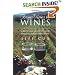 From Vines to Wines: The Complete Guide to Growing Grapes and Making Your Own Wine