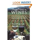 From Vines to Wines: The Complete Guide to Growing Grapes and Making Your Own Wine by  Jeff Cox