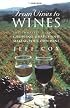 From Vines to Wines: The Complete Guide to Growing Grapes and Making Your Own Wine