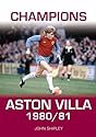 Aston Villa Champions 1980-1981 (Archive Photographs S.)