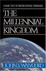 The Millennial Kingdom: A Basic Text in Premillennial Theology