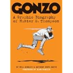 Gonzo: A Graphic Biography of Hunter S. Thompson