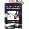 So Cold A Sky, Upper Michigan Weather Stories by Karl Bohnak, Rebecca Tavernini, and Elizabeth Yelland