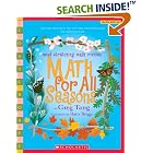 Click here to buy Math For All Seasons (Scholastic Bookshelf) by Greg Tang.