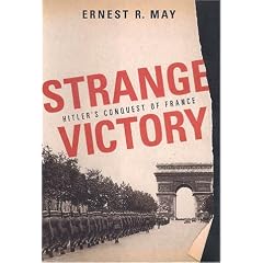 Strange Victory: Hitler's Conquest of France