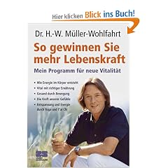 So gewinnen Sie mehr Lebenskraft: Mein Programm f�r neue Vitalit�t