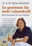 Produkt-Bild: So gewinnen Sie mehr Lebenskraft: Mein Programm f&uuml;r neue Vitalit&auml;t