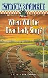 When Will the Dead Lady Sing? A Thoroughly Southern Mystery