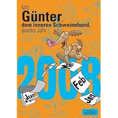 Mit Günter, dem inneren Schweinehund, durchs Jahr 2009 (Kalender)