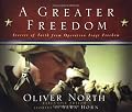 A Greater Freedom: Stories of Faith from Operation Iraqi Freedom