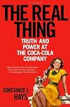 The Real Thing: Truth and Power at the Coca-Cola Company