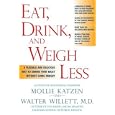 Eat, Drink, and Weigh Less: A Flexible and Delicious Way to Shrink Your Waist Without Going Hungry