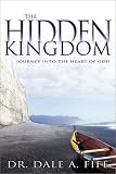 The Hidden Kingdom: Journey into the Heart of God