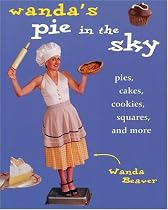 Wanda's Pie in the Sky: Pies, Cakes, Cookies, Squares and More