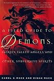 A Field Guide to Demons, Fairies, Fallen Angels, and Other Subversive Spirits