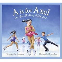 A is for Axel: An Ice Skating Alphabet Edition 1. (Sports) thumbnail