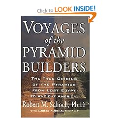Voyages of the Pyramid Builders: The True Origins of the Pyramids from Lost Egypt to Ancient America
