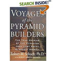 Voyages of the Pyramid Builders: The True Origins of the Pyramids from Lost Egypt to Ancient America