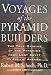 Voyages of the Pyramid Builders: The True Origins of the Pyramids from Lost Egypt to Ancient America