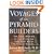Voyages of the Pyramid Builders: The True Origins of the Pyramids from Lost Egypt to Ancient America